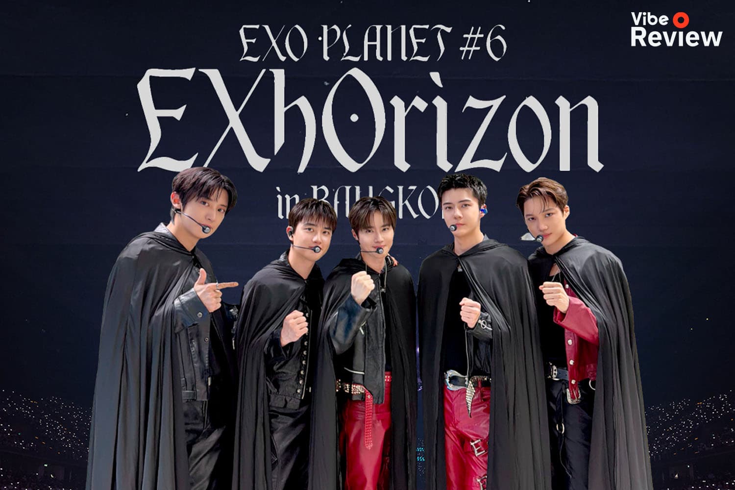 VIBE REVIEW: คอนเสิร์ตที่แฟนๆ รอคอยเกือบ 7 ปี EXO PLANET #6 - EXhOrizon in BANGKOK