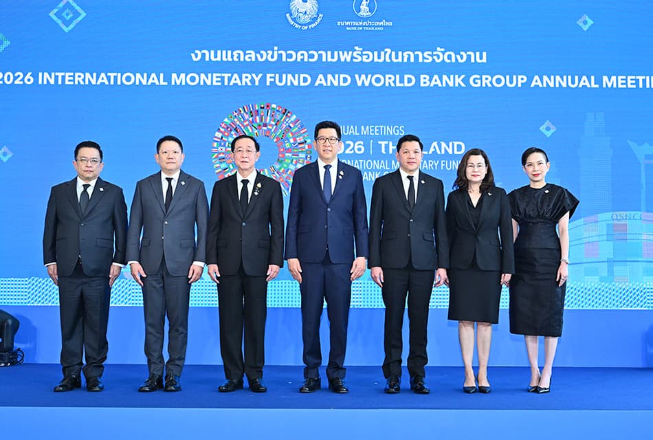 ไทยพร้อม 100% เปิดบ้านรับ 191 ประเทศ ประชุมใหญ่ IMF-World Bank 2569 ปักหมุด Soft Power ไทยสู่สายตาโลก